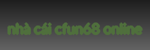 nhà cái cfun68 online